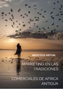 MARKETING EN LAS TRADICIONES COMERCIALES DE AFRICA ANTIGUA