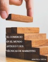 EL COMERCIO EN EL MUNDO ANTIGUO Y SUS TÉCNICAS DE MARKETING