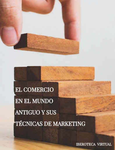 EL COMERCIO EN EL MUNDO ANTIGUO Y SUS TÉCNICAS DE MARKETING