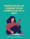 MARKETING EN LAS PRIMERAS RUTAS COMERCIALES DE LA INDIA