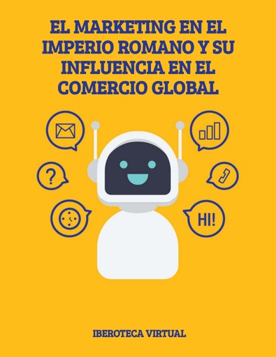 EL MARKETING EN EL IMPERIO ROMANO Y SU INFLUENCIA EN EL COMERCIO GLOBAL