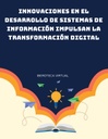INNOVACIONES EN EL DESARROLLO DE SISTEMAS DE INFORMACIÓN IMPULSAN LA TRANSFORMACIÓN DIGITAL