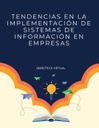 TENDENCIAS EN LA IMPLEMENTACIÓN DE SISTEMAS DE INFORMACIÓN EN EMPRESAS