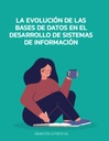 LA EVOLUCIÓN DE LAS BASES DE DATOS EN EL DESARROLLO DE SISTEMAS DE INFORMACIÓN