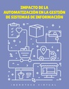 IMPACTO DE LA AUTOMATIZACIÓN EN LA GESTIÓN DE SISTEMAS DE INFORMACIÓN