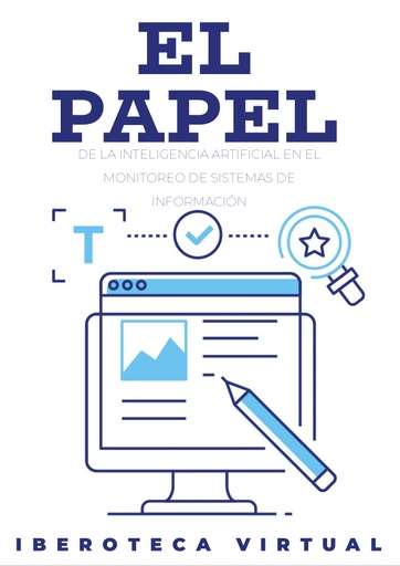 EL PAPEL DE LA INTELIGENCIA ARTIFICIAL EN EL MONITOREO DE SISTEMAS DE INFORMACIÓN