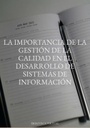 LA IMPORTANCIA DE LA GESTIÓN DE LA CALIDAD EN EL DESARROLLO DE SISTEMAS DE INFORMACIÓN