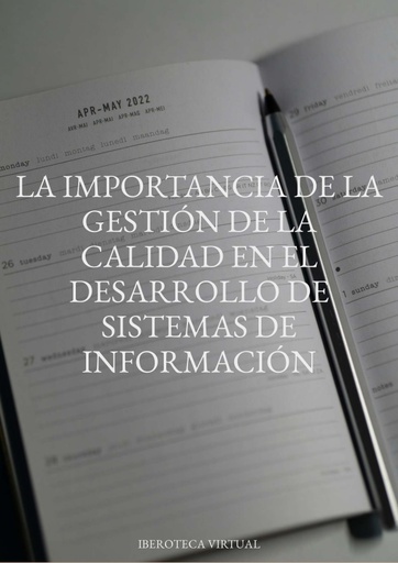 LA IMPORTANCIA DE LA GESTIÓN DE LA CALIDAD EN EL DESARROLLO DE SISTEMAS DE INFORMACIÓN