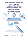 LA UTILIZACIÓN DE BIG DATA EN EL DESARROLLO DE SISTEMAS DE INFORMACIÓN