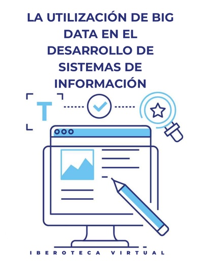 LA UTILIZACIÓN DE BIG DATA EN EL DESARROLLO DE SISTEMAS DE INFORMACIÓN