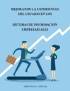 MEJORANDO LA EXPERIENCIA DEL USUARIO EN LOS SISTEMAS DE INFORMACIÓN EMPRESARIALES