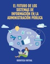 EL FUTURO DE LOS SISTEMAS DE INFORMACIÓN EN LA ADMINISTRACIÓN PÚBLICA