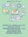 CÓMO EL ANÁLISIS DE DATOS ESTÁ TRANSFORMANDO LOS SISTEMAS DE INFORMACIÓN EMPRESARIALES