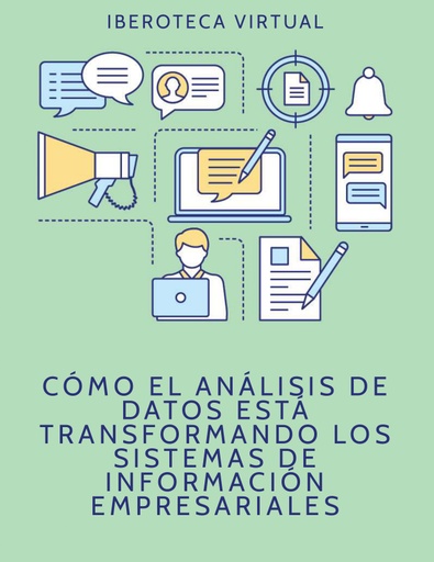 CÓMO EL ANÁLISIS DE DATOS ESTÁ TRANSFORMANDO LOS SISTEMAS DE INFORMACIÓN EMPRESARIALES