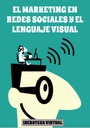 EL MARKETING EN REDES SOCIALES Y EL LENGUAJE VISUAL