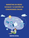 MARKETING EN REDES SOCIALES Y LA GESTIÓN DE COMUNIDADES ONLINE