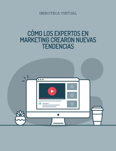 CÓMO LOS EXPERTOS EN MARKETING CREARON NUEVAS TENDENCIAS