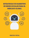 ESTRATEGIAS DE MARKETING EN REDES SOCIALES PARA EL MERCADO GLOBAL
