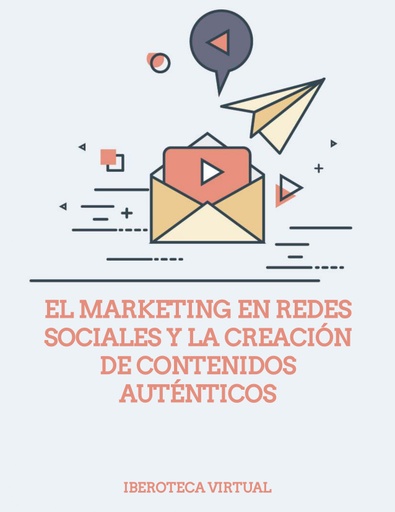 EL MARKETING EN REDES SOCIALES Y LA CREACIÓN DE CONTENIDOS AUTÉNTICOS