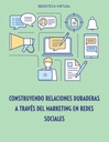 CONSTRUYENDO RELACIONES DURADERAS A TRAVÉS DEL MARKETING EN REDES SOCIALES