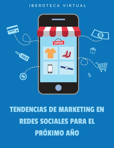 TENDENCIAS DE MARKETING EN REDES SOCIALES PARA EL PRÓXIMO AÑO