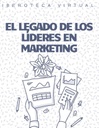 EL LEGADO DE LOS LÍDERES EN MARKETING