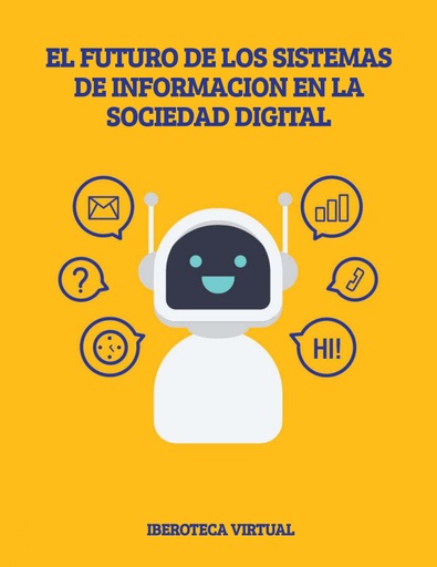 EL FUTURO DE LOS SISTEMAS DE INFORMACION EN LA SOCIEDAD DIGITAL