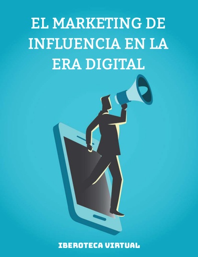 EL MARKETING DE INFLUENCIA EN LA ERA DIGITAL