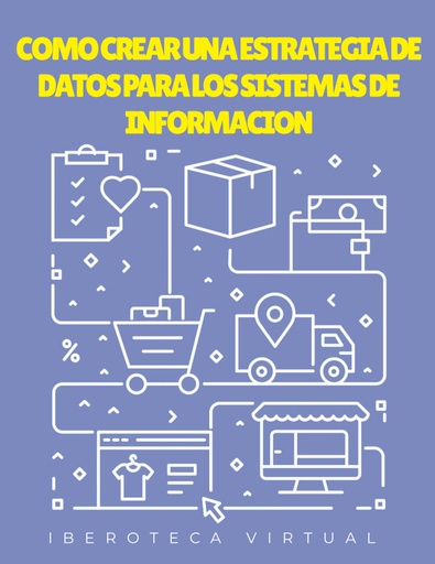 COMO CREAR UNA ESTRATEGIA DE DATOS PARA LOS SISTEMAS DE INFORMACION