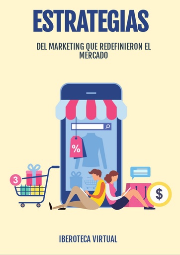 ESTRATEGAS DEL MARKETING QUE REDEFINIERON EL MERCADO