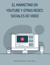 EL MARKETING EN YOUTUBE Y OTRAS REDES SOCIALES DE VIDEO