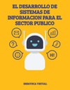 EL DESARROLLO DE SISTEMAS DE INFORMACION PARA EL SECTOR PUBLICO