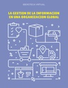 LA GESTION DE LA INFORMACION EN UNA ORGANIZACION GLOBAL