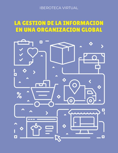 LA GESTION DE LA INFORMACION EN UNA ORGANIZACION GLOBAL