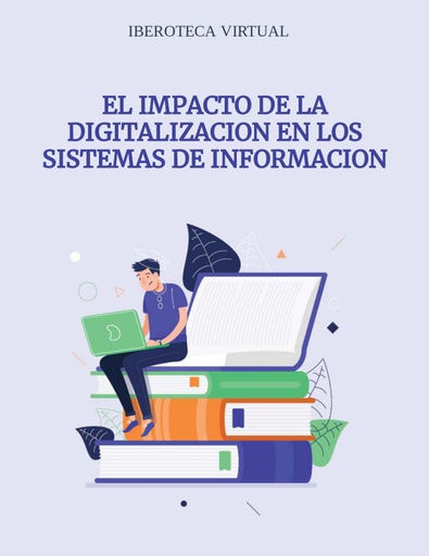 EL IMPACTO DE LA DIGITALIZACION EN LOS SISTEMAS DE INFORMACION