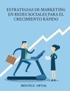 ESTRATEGIAS DE MARKETING EN REDES SOCIALES PARA EL CRECIMIENTO RÁPIDO