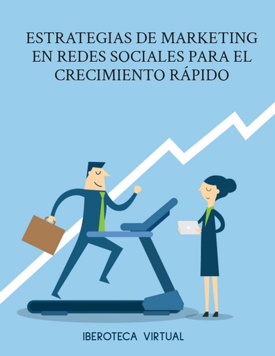 ESTRATEGIAS DE MARKETING EN REDES SOCIALES PARA EL CRECIMIENTO RÁPIDO