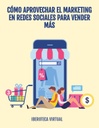 CÓMO APROVECHAR EL MARKETING EN REDES SOCIALES PARA VENDER MÁS