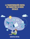 LA TRANSFORMACIÓN DIGITAL DEL MARKETING EN REDES SOCIALES