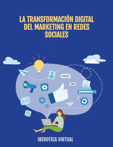 LA TRANSFORMACIÓN DIGITAL DEL MARKETING EN REDES SOCIALES