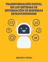 TRANSFORMACIÓN DIGITAL EN LOS SISTEMAS DE INFORMACIÓN DE EMPRESAS ESTADOUNIDENSES