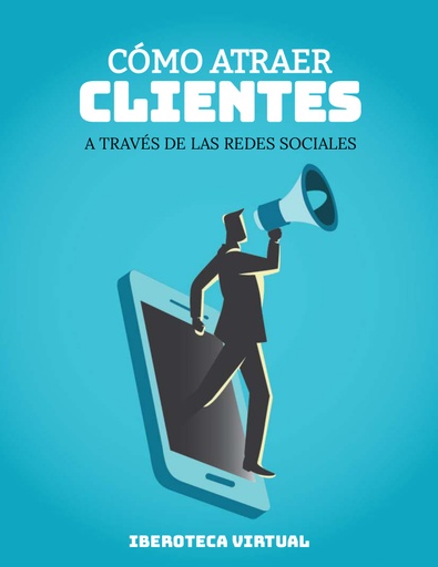 CÓMO ATRAER CLIENTES A TRAVÉS DE LAS REDES SOCIALES