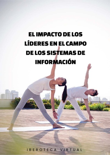 EL IMPACTO DE LOS LÍDERES EN EL CAMPO DE LOS SISTEMAS DE INFORMACIÓN