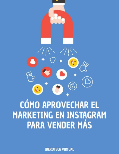 CÓMO APROVECHAR EL MARKETING EN INSTAGRAM PARA VENDER MÁS