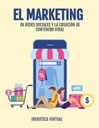 EL MARKETING EN REDES SOCIALES Y LA CREACIÓN DE CONTENIDO VIRAL