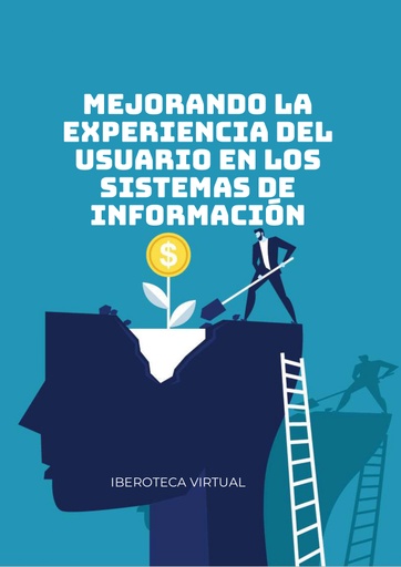 MEJORANDO LA EXPERIENCIA DEL USUARIO EN LOS SISTEMAS DE INFORMACIÓN