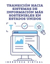 TRANSICIÓN HACIA SISTEMAS DE INFORMACIÓN MÁS SOSTENIBLES EN ESTADOS UNIDOS