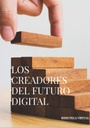 LOS CREADORES DEL FUTURO DIGITAL