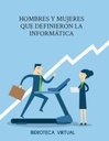 HOMBRES Y MUJERES QUE DEFINIERON LA INFORMÁTICA