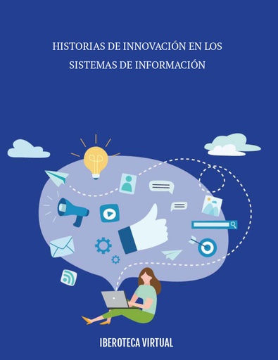 HISTORIAS DE INNOVACIÓN EN LOS SISTEMAS DE INFORMACIÓN